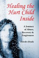 Healing the Hurt Child Inside 1908308907 Book Cover