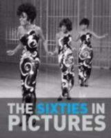 The Sixties in Pictures (In Pictures) 1407580124 Book Cover