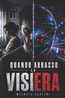 Quando abbasso la visiera (Orizzonti Perduti) (Italian Edition) B0HCZ8SWC9 Book Cover