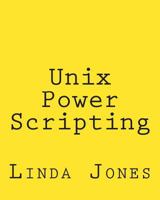 Unix Power Scripting: Advanced awk and Ksh Shell Scripts 1492723614 Book Cover
