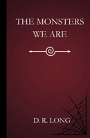 The Monsters We Are 1971469041 Book Cover