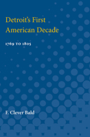 Detroit's First American Decade: 1796 to 1805 0472750151 Book Cover