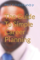 The Guide To Simple Career Planning B0CSWWTW9D Book Cover