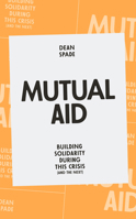 Mutual Aid: Building Solidarity During This Crisis (and the Next) B0FG7GB5R2 Book Cover