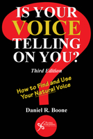 Is Your Voice Telling on You?: How to Find and Use Your Natural Voice 1879105039 Book Cover