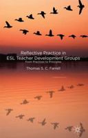 Reflective Practice in ESL Teacher Development Groups: From Practices to Principles 0230292550 Book Cover