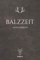 Balzzeit: Jagdtagebuch (German Edition) 1652010149 Book Cover
