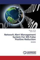 Network Alert Management System For IDS False Positive Reduction: IDSAMS 3847336983 Book Cover