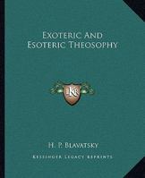 Exoteric And Esoteric Theosophy 1425334997 Book Cover