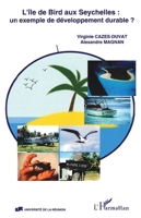 L'Ile de Bird aux Seychelles: un exemple de développement durable ? (French Edition) 2747567516 Book Cover