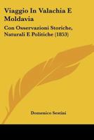 Viaggio In Valachia E Moldavia: Con Osservazioni Storiche, Naturali E Politiche (1853) 1168088321 Book Cover