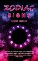 Zodiac Signs: The Ultimate Guide on Zodiac Sign Compatibility (Amazing Facts about Each Sign and Everything You Need to Know About L 1998769771 Book Cover