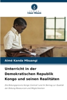 Unterricht in der Demokratischen Republik Kongo und seinen Realitäten (German Edition) 6207546237 Book Cover