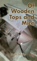 Of Wooden Tops and Mice 1477226508 Book Cover