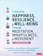 Cultivating Happiness, Resilience, and Well-Being Through Meditation, Mindfulness, and Movement: A Guide for Educators 1071852817 Book Cover