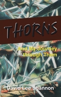 Thorns: And My Journey through Them B0GKM1YJ3T Book Cover