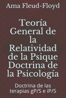 Teoría General de la Relatividad de la Psique Doctrina de la Psicología: Doctrina de las terapias gP/S e iP/S B08Q9W9JHQ Book Cover