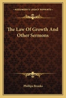 The Law of Growth and Other Sermons 1017567166 Book Cover
