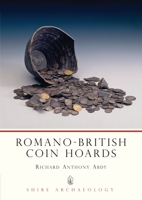 Romano-British Coin Hoards (Shire Archaeology) 0747805326 Book Cover