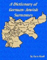 A Dictionary Of German-Jewish Surnames 1886223203 Book Cover