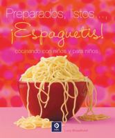 Preparados, listos . . . , Espaguetis!: Cocinando con ninos y para ninos. (Sabores Siglo XXI) 8497940830 Book Cover