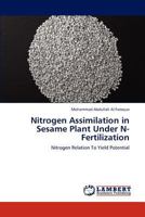 Nitrogen Assimilation in Sesame Plant Under N-Fertilization 3659183121 Book Cover