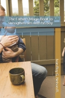 The Father's Magic Book to strengthen ties with his boy B08T8DKN3D Book Cover