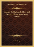 Address To The Landholders And Farmers Of Newport County 0526849746 Book Cover