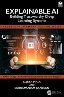 Explainable AI: Building Trustworthy Deep Learning Systems (Prospects in Smart Technologies) 1041046871 Book Cover