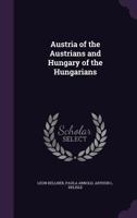 Austria Of The Austrians And Hungary Of The Hungarians 9353951275 Book Cover
