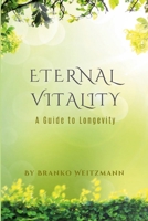 Eternal Vitality: A Guide to Longevity 1445249715 Book Cover