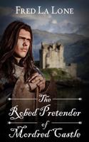 The Robed Pretender of Mordred Castle 1502981602 Book Cover