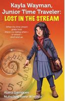 Kayla Wayman, Teen Time Traveler: Lost in the Stream 0989878759 Book Cover