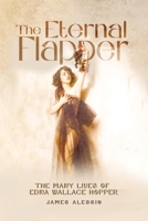 The Eternal Flapper: The Many Lives of Edna Wallace Hopper B0GSBBB1F2 Book Cover