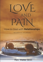 Love And Pain Women's Journal 1735684430 Book Cover