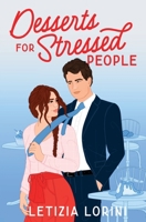 Desserts for Stressed People: A Secret Identity Romantic Comedy 9152746968 Book Cover