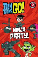 Teen Titans Go! (TM): Ninja Party! 0316557846 Book Cover