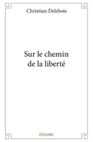 Sur le chemin de la liberté (French Edition) 2414265086 Book Cover
