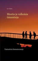 Mustia ja valkoisia timantteja: Fantastisia fantasiarunoja (Finnish Edition) 9528023037 Book Cover
