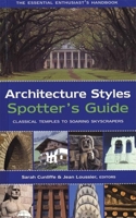 Architecture Styles Spotter's Guide: Classical Temples to Soaring Skyscrapers (Spotter's Guide) 159223609X Book Cover