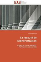 La Loyauté de l'Administration 3841789617 Book Cover