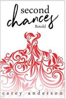 Second Chances: Retold 1544928491 Book Cover