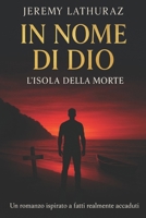 IN NOME DI DIO: — L’isola della morte — (Italian Edition) B0FRNLTY6N Book Cover