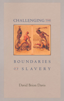 Challenging the Boundaries of Slavery (The Nathan I. Huggins Lectures) 0674011821 Book Cover