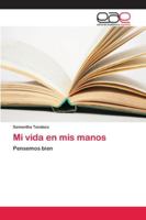 Mi vida en mis manos: Pensemos bien 6202118393 Book Cover
