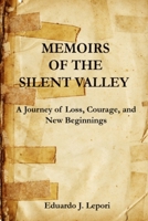 Memoirs of The Silent Valley: A Journey of Loss, Courage, and New Beginnings B0G7MTMH6P Book Cover