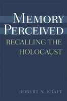 Memory Perceived: Recalling the Holocaust (Psychological Dimensions to War and Peace) 0275977749 Book Cover
