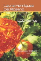 LOCAlismos: Poesia amor erotismo humor arte B0BCSLS286 Book Cover