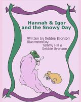 Hannah & Igor And The Snowy Day 1438264666 Book Cover