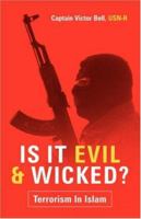 Is It Evil and Wicked? 1594677573 Book Cover